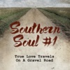 Southern Soul #1: True Love Travels On a Gravel Road, 2018