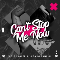 Can’t Stop Me Now - Single - Wolf Player & Luca Buzanelli