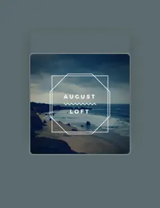 Escucha a August Loft, mira vídeos musicales, lee la biografía, consulta fechas de giras y mucho más.