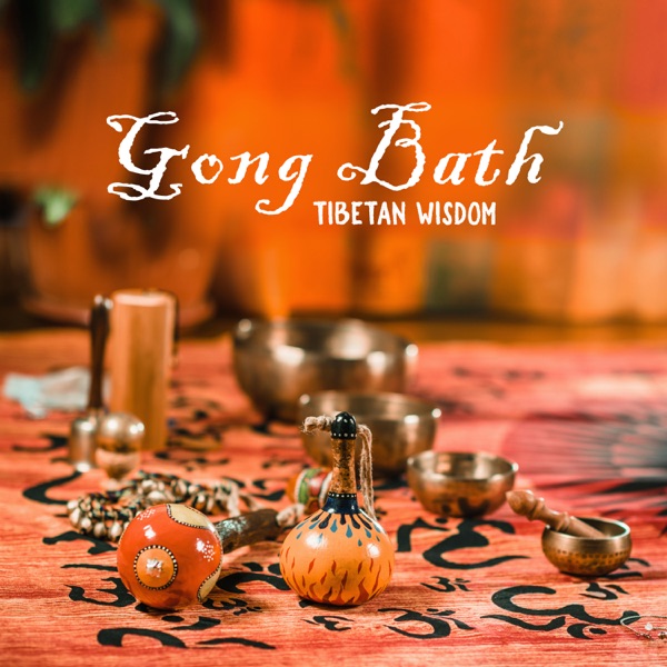Gong Bath: Tibetan Wisdom