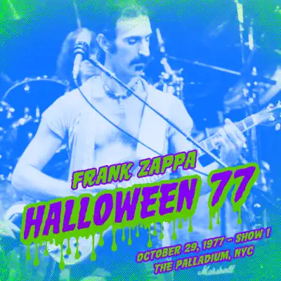 Halloween 77 (10-29-77 / Show 1) (Live) - Frank Zappa