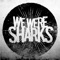 Run for Cover (feat. Jordan Black) - We Were Sharks lyrics