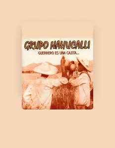 Escucha a Grupo Nahucalli, mira videos musicales, lee su biografía, consulta las fechas de las gira y más.