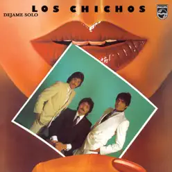 Déjame Solo (Remastered) - Los Chichos