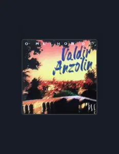 Valdir Anzolinを聴いたり、ミュージックビデオを鑑賞したり、経歴やツアー日程などを確認したりしましょう！