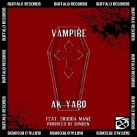 Vampire (feat. Shudda Mane) - Single - AK Yaro