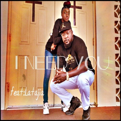 I Need You (feat. Latajia) - Single