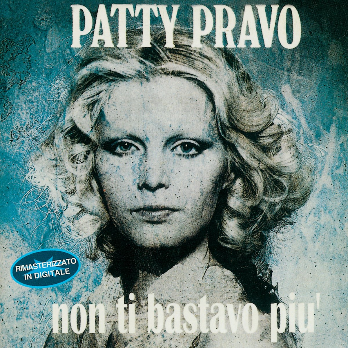 Non Ti Bastavo Più (Remastered) by Patty Pravo on Apple Music