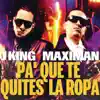 Stream & download Pa' Que Te Quites la Ropa - Single