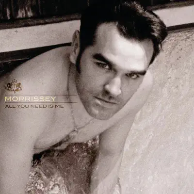 All You Need Is Me - Single - Morrissey
