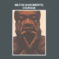 Courage - Milton Nascimento