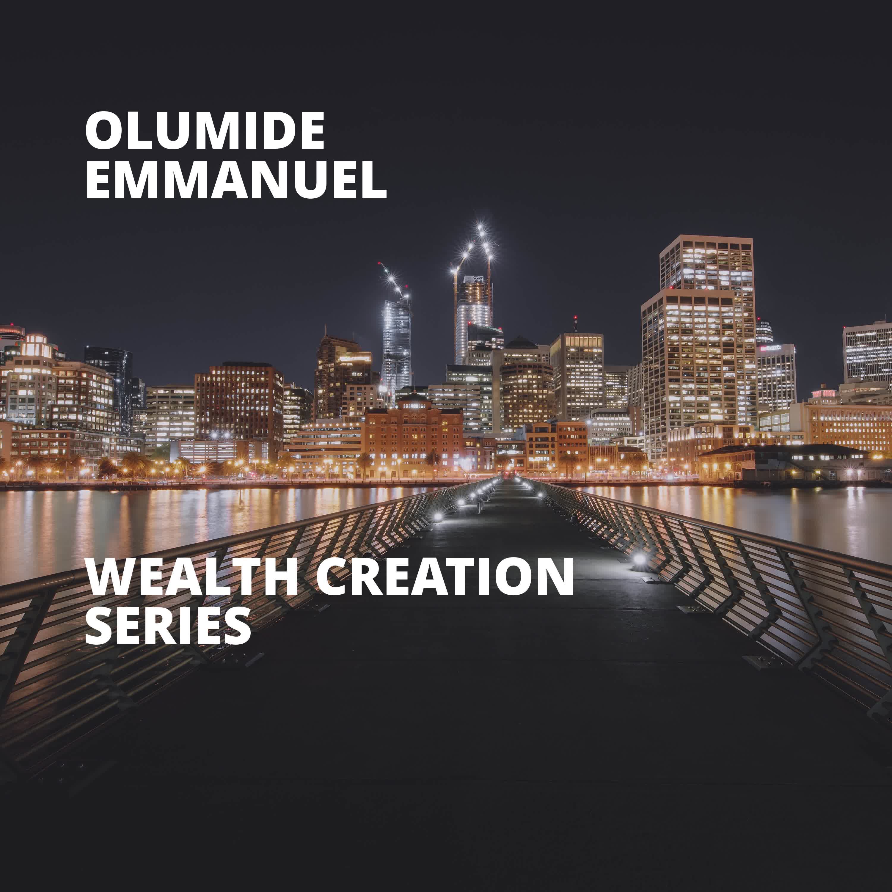 SPIRITUAL PRINCIPLES FOR WEALTH CREATION - Dr. Olumide Emmanuel