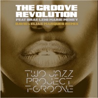 The Groove Revolution (David & Elias Marques Remix) [feat. Brae Leni & Marie Meney] - Single - Two Jazz Project