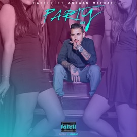 Party Life (feat. Antwan Michael) Fatell
