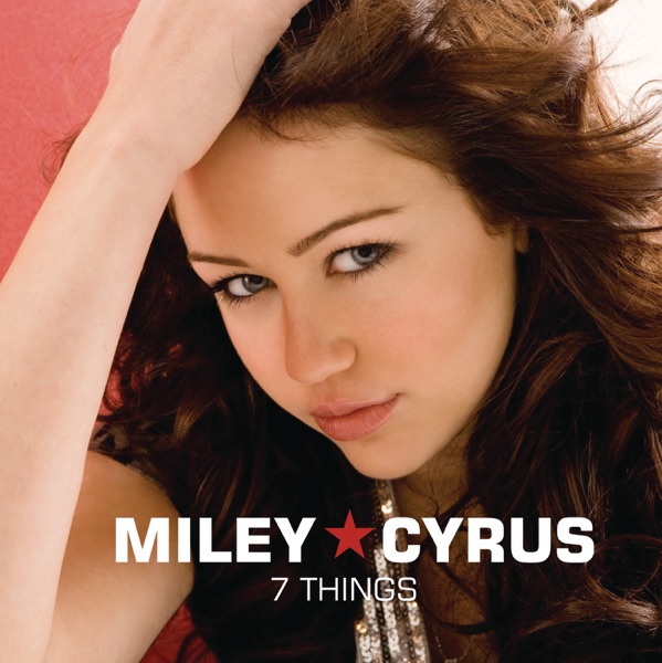 7 Things - Single - Miley Cyrus