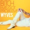 Bitch Has Got Problems - Wyves lyrics