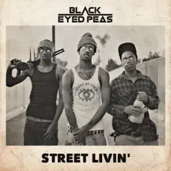 Street Livin' - Single - The Black Eyed Peas