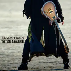 Black Train - Single - Tsuyoshi Nagabuchi Black Train - Single - Tsuyoshi Nagabuchi