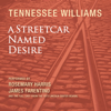 A Streetcar Named Desire (Abridged) - Tennessee Williams