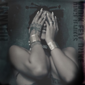 Work (feat. Drake) [Remixes]