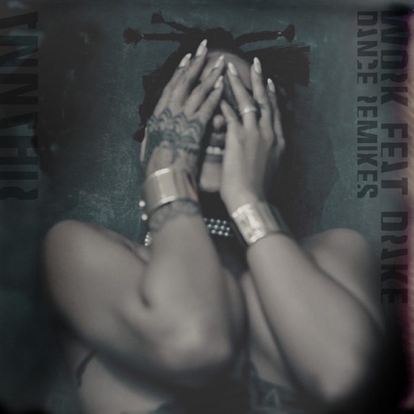 Work (feat. Drake) [Remixes]