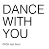 Dance With You (feat. Mark) - Single