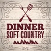 Dinner - Soft Country, 2018