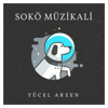 SOKÖ Müzikali - Yücel Arzen