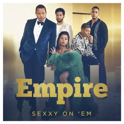 Sexxy On Em (feat. Serayah) - Single - Empire Cast Sexxy On Em (feat. Serayah) - Single - Empire Cast