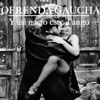 Ofrenda Gaucha - y Así Nació Este Tango