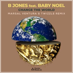 Change the World (feat. Baby Noel) [Marsal Ventura & Twizzle Remix] - Single