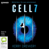 Cell 7 - Cell 7 Book 1 (Unabridged) - Kerry Drewery