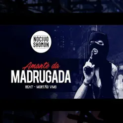 Amante da Madrugada - Single - Nocivo Shomon Amante da Madrugada - Single - Nocivo Shomon