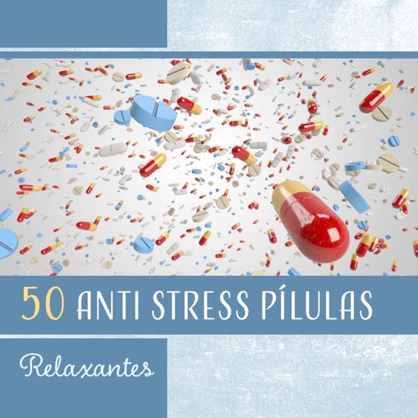 50 Anti Stress Pílulas - Relaxantes - Zona de Meditação