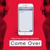 Come Over (feat. Eshconinco & Codigo Kirkao) - Single