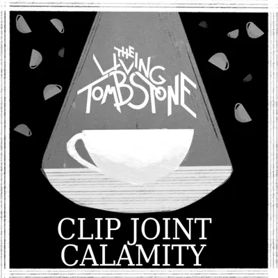 Clip Joint Calamity - Single - The Living Tombstone