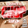 Chop (feat. Ransom) - Single