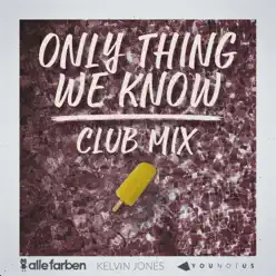 Only Thing We Know (Club Mix) - Single - Alle Farben Only Thing We Know (Club Mix) - Single - Alle Farben