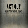 Act Out (feat. Stunt, Nino Biggz & Baldacci) - Single