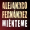 Miénteme - Alejandro Fernández lyrics