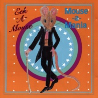 Mouse-A-Mania - Eek-A-Mouse