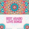 Best Arabic Love Songs, 2018