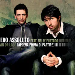 Win or Lose (Appena prima di partire) [feat. Nelly Furtado] - Single - Zero Assoluto