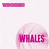 Thee Invention - Whales