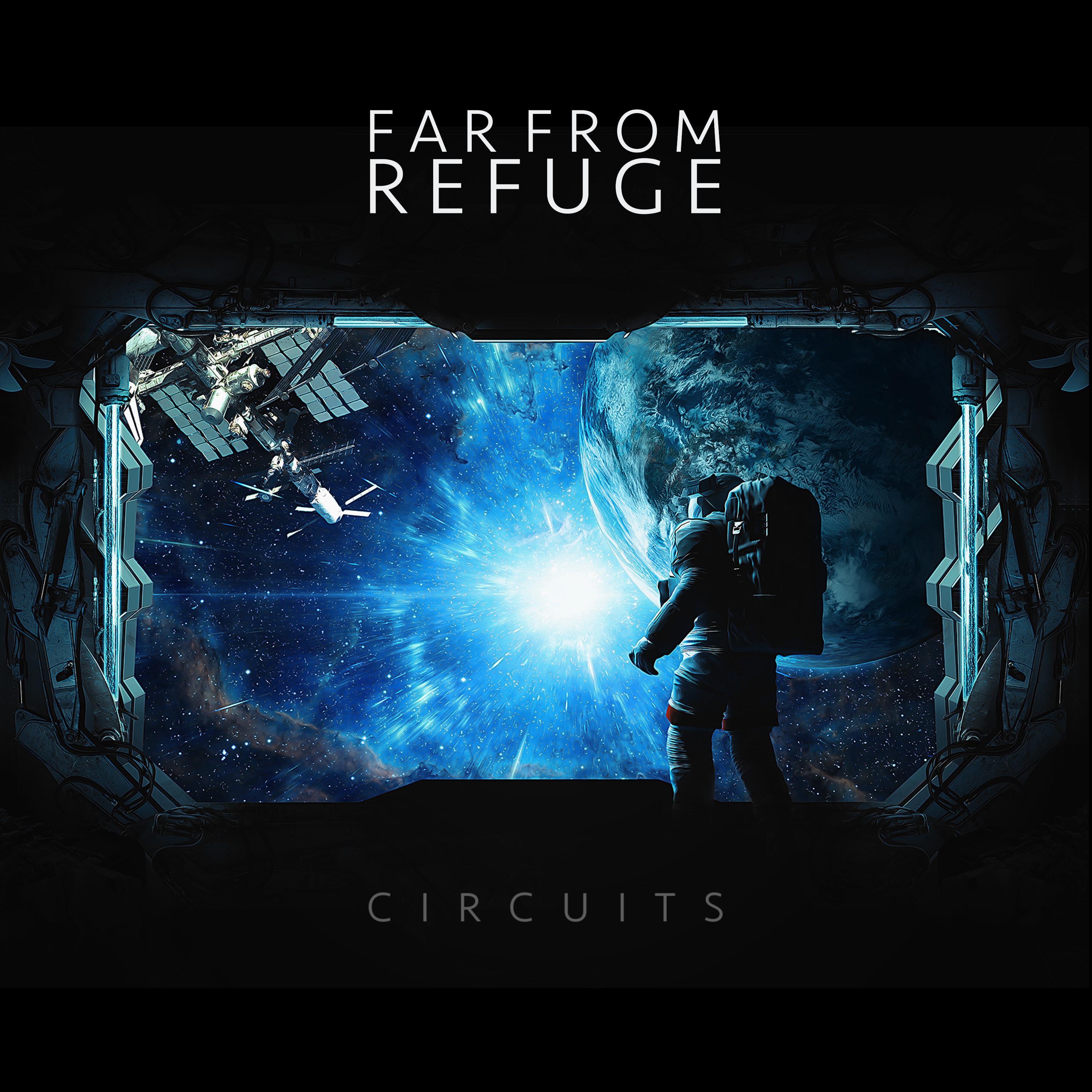 Far From Refuge - 07. Circuits I