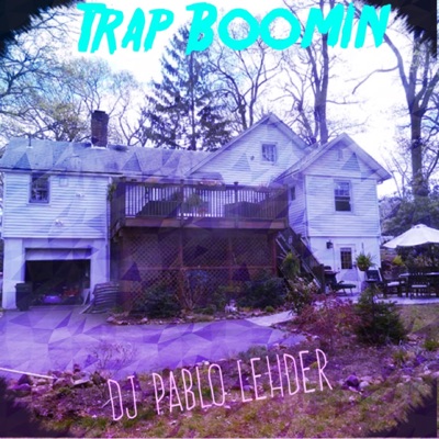 Trap Boomin' (feat. Kane Losie, Fung Saway & Boom Man) - Single