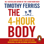 The 4-Hour Body (Abridged)