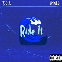 Ride It (feat. B-Will) - Single - T.o.i