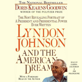 Lyndon Johnson and the American Dream (Unabridged) - Doris Kearns Goodwin Cover Art