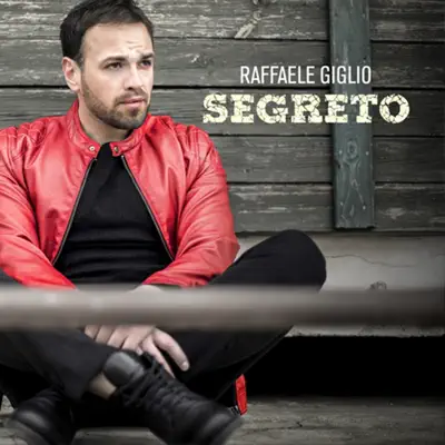 Segreto - Single - Raffaele Giglio